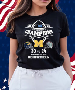 2023 B10 East Division Champions Michigan Wolverines 30 Vs 24 Ohio State November 25, 2023 Michigan Stadium Shirts