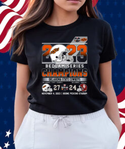 2023 Bedlam Series Champions Oklahoma State Cowboys 27 – 24 Oklahoma Sooners November 4 2023 Boone Pickens Stadium Shirts