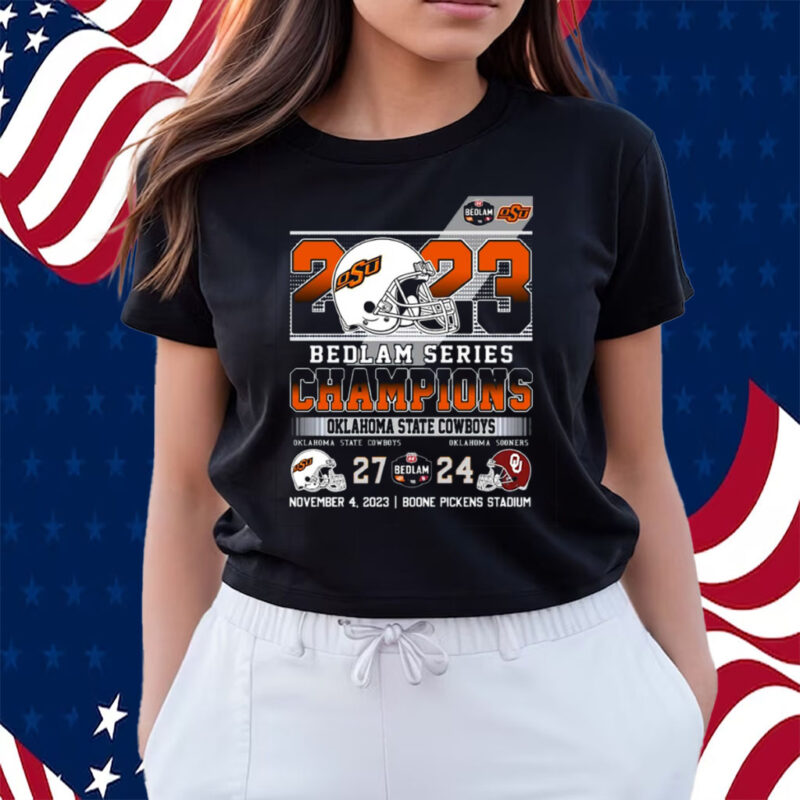 2023 Bedlam Series Champions Oklahoma State Cowboys 27 – 24 Oklahoma Sooners November 4 2023 Boone Pickens Stadium Shirts