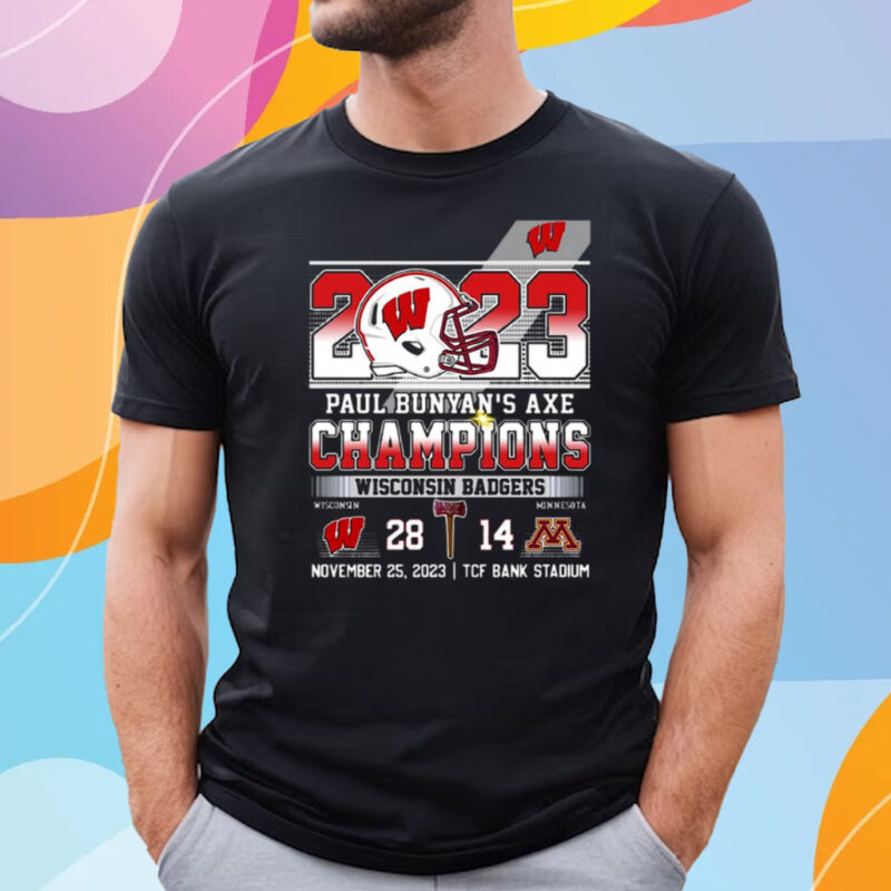 2023 Paul Bunyans Axe Champions Wisconsin Badgers 28 – 14 Minnesota Shirt