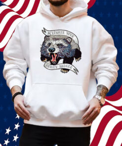 Activate Your Honey Badger Shirt Hoodie