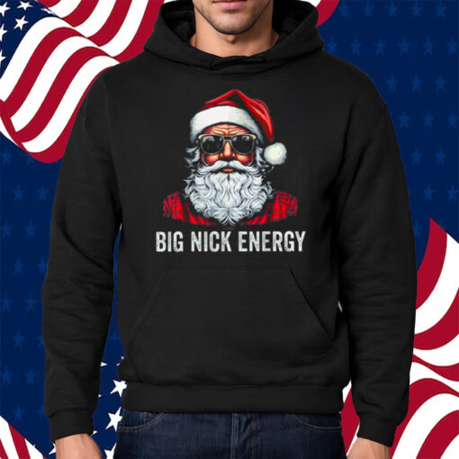 Big Nick Energy Santa Shirt Hoodie
