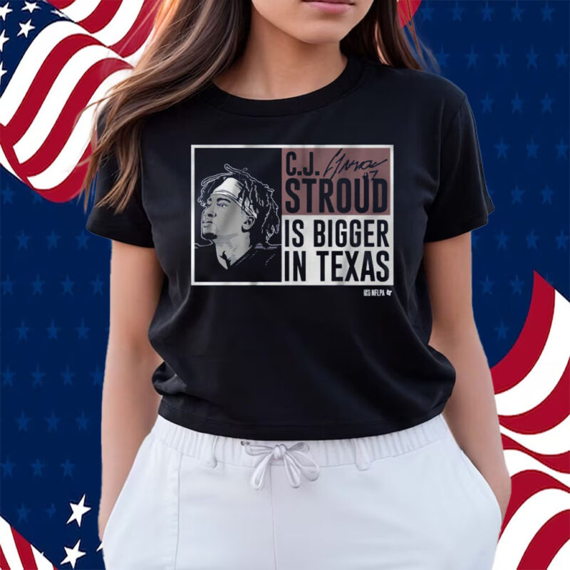 CJ Stroud Is Bigger In Texas Shirts