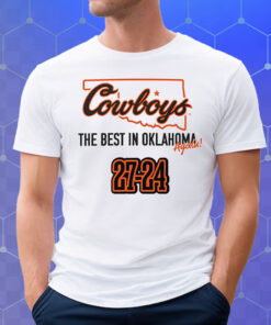 Cowboys The Best In Oklahoma Again 27-24 Shirt