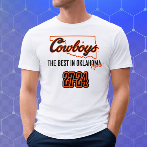 Cowboys The Best In Oklahoma Again 27-24 Shirt