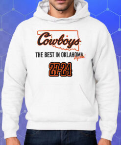 Cowboys The Best In Oklahoma Again 27-24 Shirt Hoodie