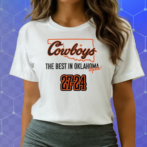 Cowboys The Best In Oklahoma Again 27-24 Shirts