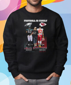 Football Is Family Kelce Brothers Jason Kelce Sexy Batman And Travis Kelce Big Yeti Shirt Sweatshirt