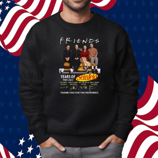 Friends 34 Years Of 1989 – 2023 Seinfeld Thank You For Memories Shirt Sweatshirt