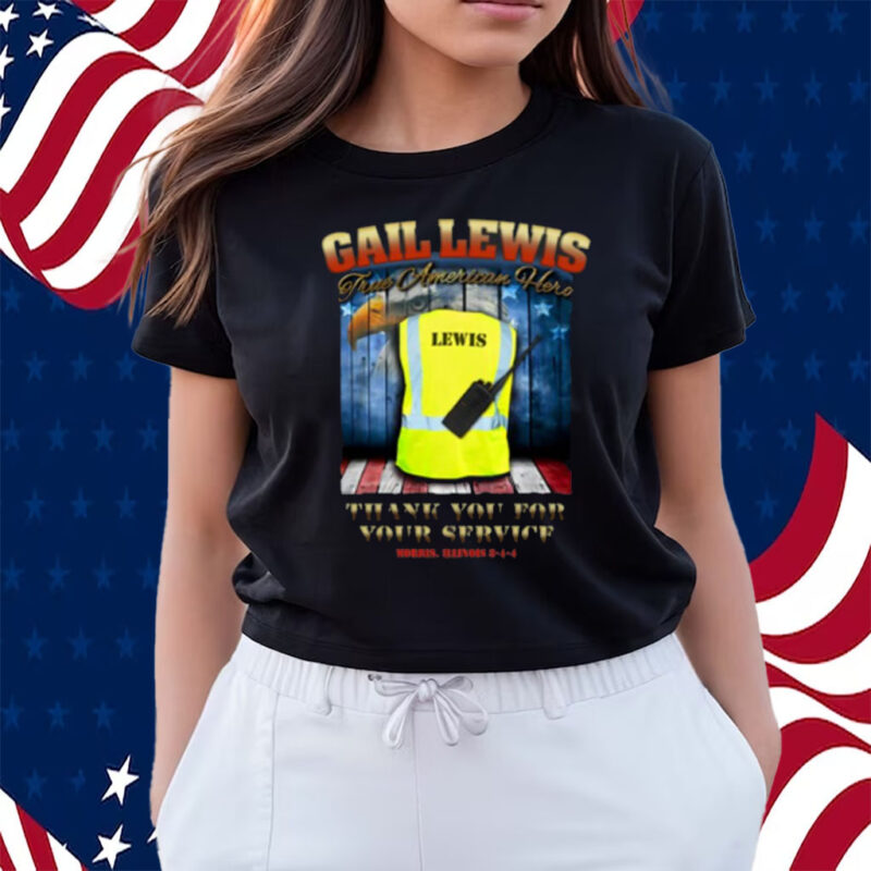 Gail Lewis True American Hero Thank You For Your Service T-Shirts