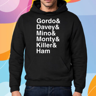 Gordo & Davey & Mino & Monty & Killer & Ham Shirt Hoodie