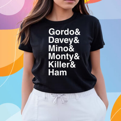 Gordo & Davey & Mino & Monty & Killer & Ham Shirts