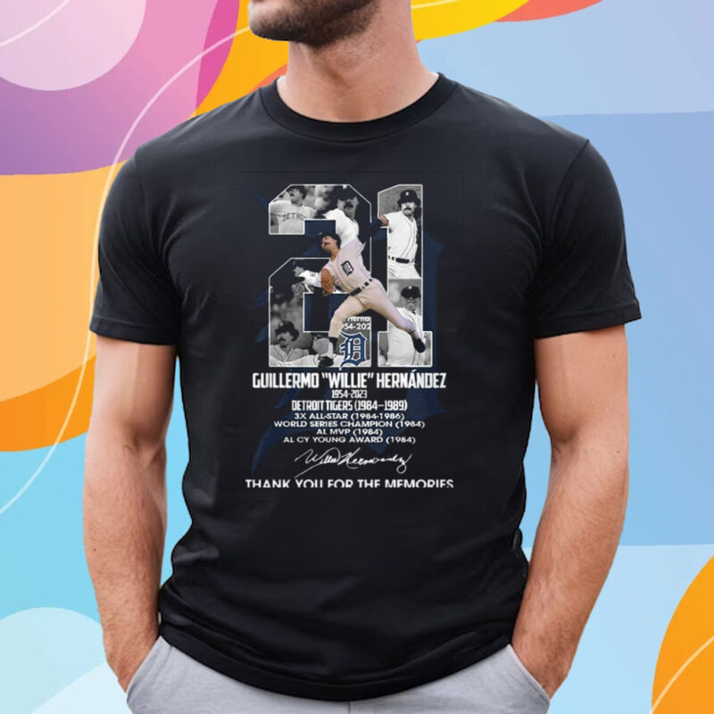 Guillermo Willie Hernandez 1954 – 2023 Detroit Tigers 1984 – 1989 Thank You For The Memories Shirt