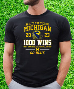 Hail To The Victors Michigan Wolverines 2023 1000 Wins First Team In College Football History Go Blue Shirt