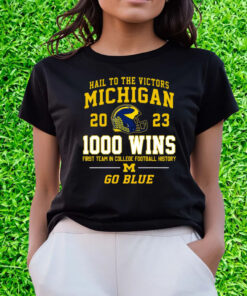 Hail To The Victors Michigan Wolverines 2023 1000 Wins First Team In College Football History Go Blue Shirts