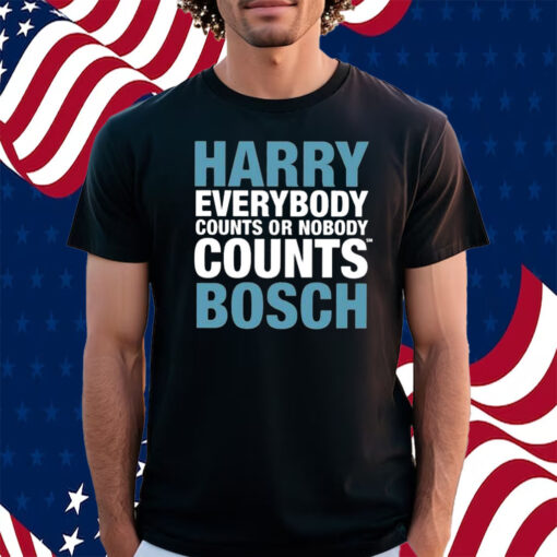 Harry Everybody Counts Or Nobody Counts Bosch Shirt