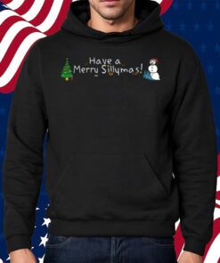 Have A Merry Sillymas Shirt Hoodie