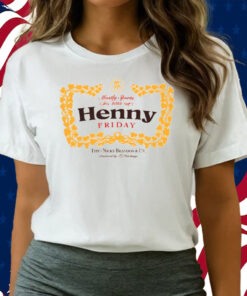 Henny Friday Shirts