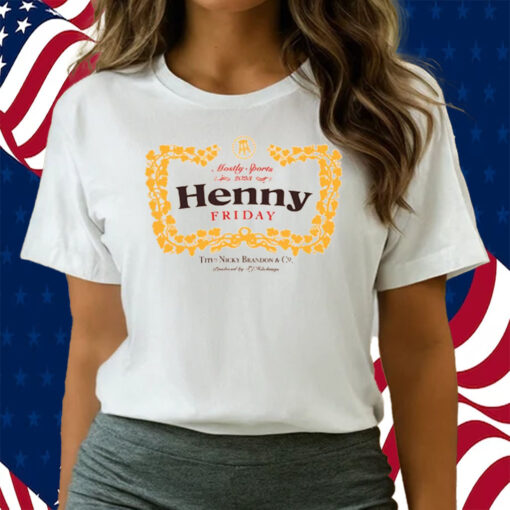 Henny Friday Shirts