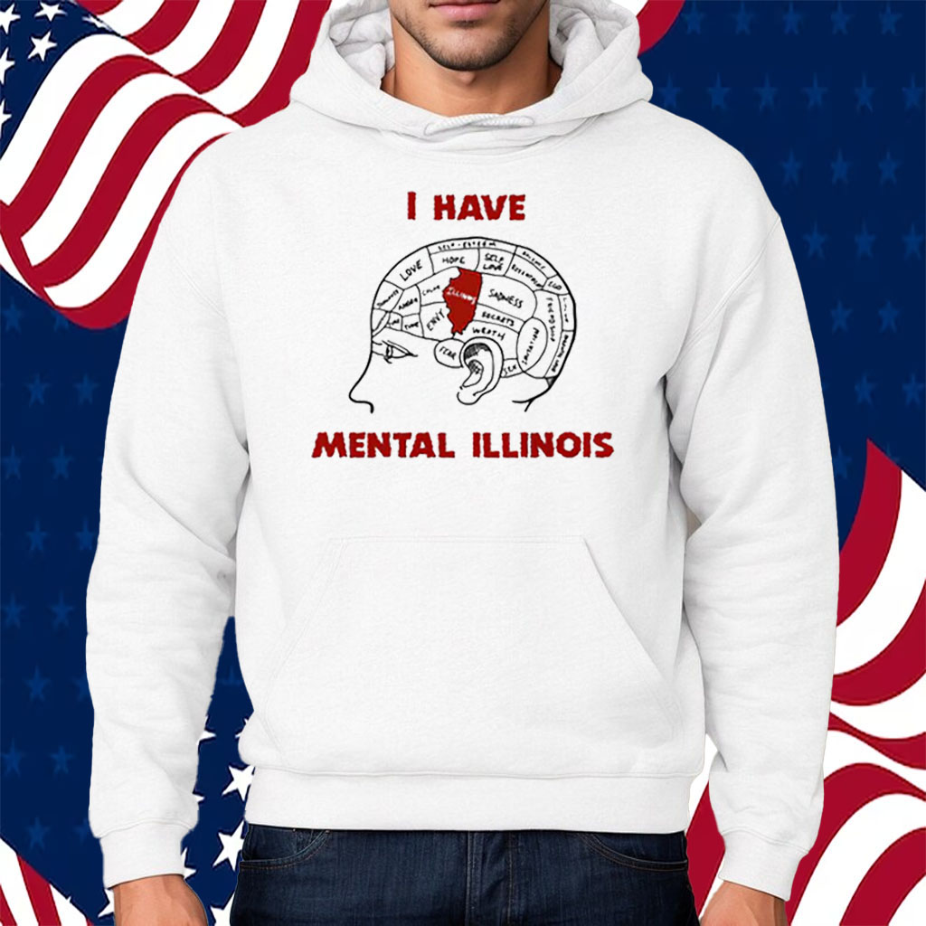 I Have Mental Illinois Shirt - ShirtsOwl Office