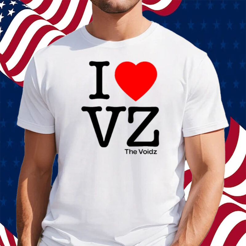 I Love Vz The Voidz Shirt