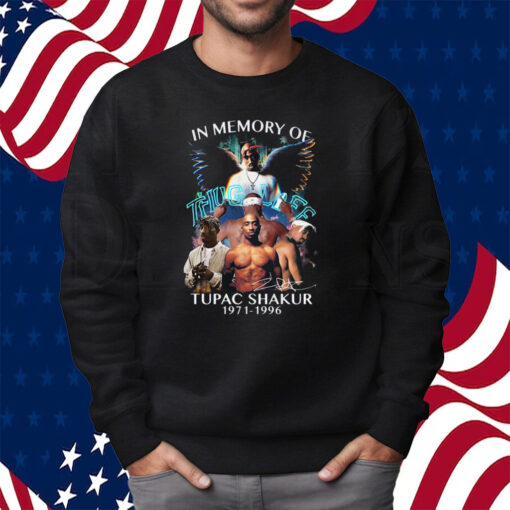In Memory Of Tupac Shakur 1971 – 1996 Thug Life Thank You For The Memories Shirt Sweatshirt