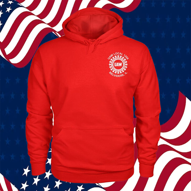 Joe Biden We Are Belvidere Uaw Local 1268 Belvidere Il 2024 Shirt Hoodie