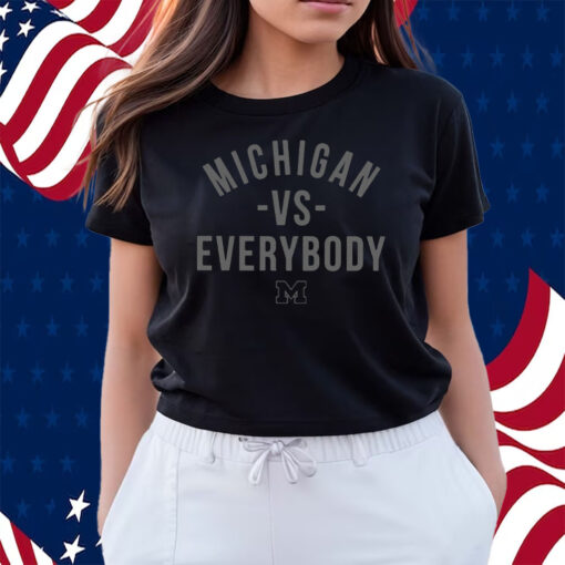 Michigan Versus Everybody Shirts