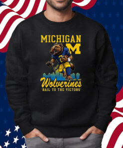 Michigan Wolverines Hail To The Victors Shirt Sweatshirt