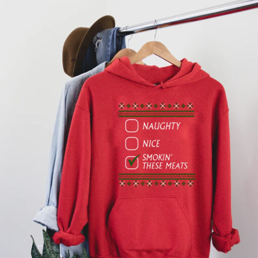 Naughty Nice Smokin These Meats Shirt Hoodie