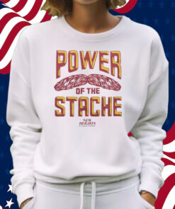New Heights Power Of The Stache Shirt Sweatshirt