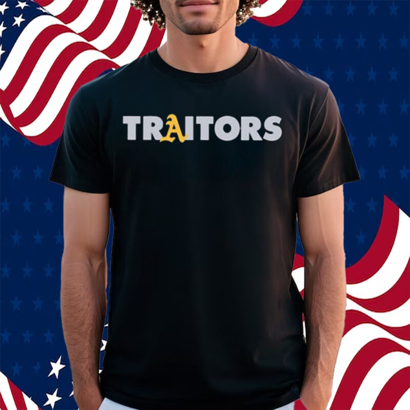 Oakland A’s Traitors Shirt