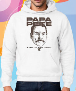 Papa Pete King Of San Diego Shirt Hoodie