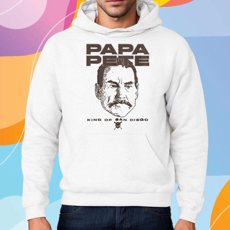 Papa Pete King Of San Diego Shirt Hoodie