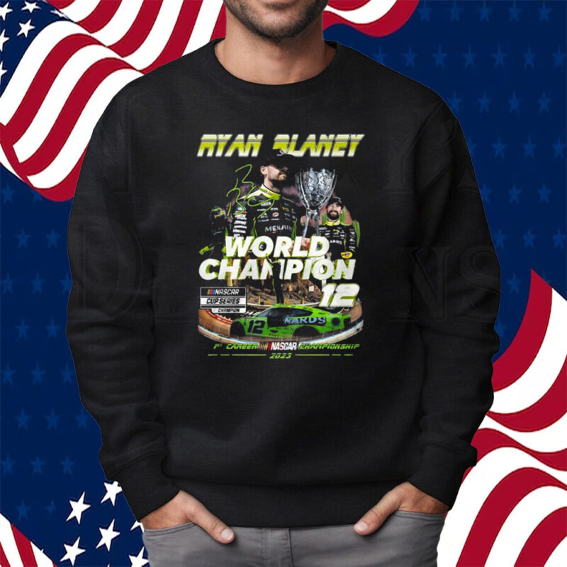 Ryan Blaney World Champion Nascar Cup Series Shirt Sweatshirt