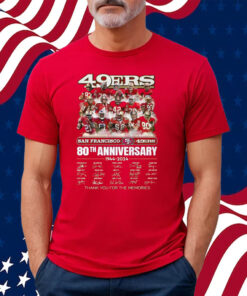 San Francisco 49ers 80th Anniversary 1944 – 2024 Thank You For The Memories Shirt