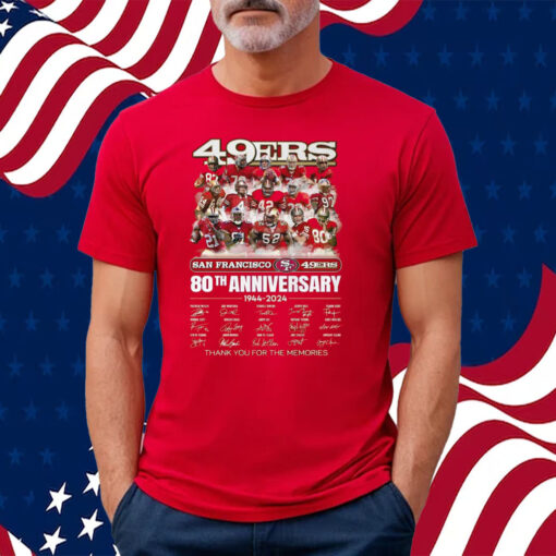 San Francisco 49ers 80th Anniversary 1944 – 2024 Thank You For The Memories Shirt