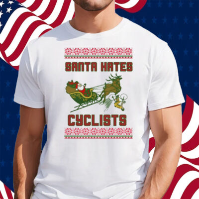 Santa Hates Cyclist Ugly Christmas Shirt