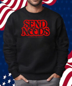 Send Noods Assholes Live Forever Shirt Sweatshirt