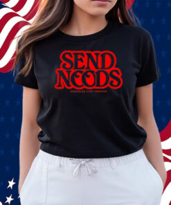 Send Noods Assholes Live Forever Shirts