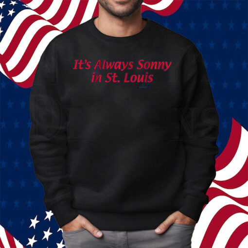 Sonny Gray Always Sonny in St Louis Shirt Sweatshirt