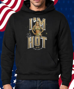 Tiffany Stratton I’m Hot Wht Shirt Hoodie