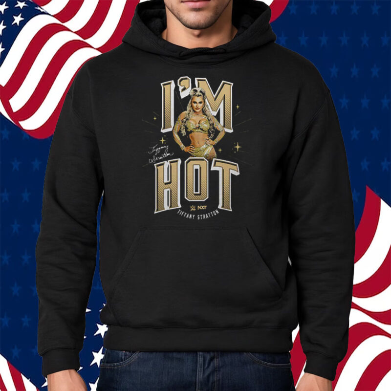 Tiffany Stratton I’m Hot Wht Shirt Hoodie