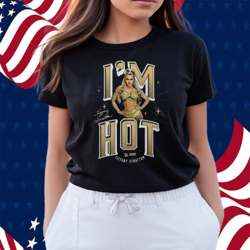 Tiffany Stratton I’m Hot Wht Shirts