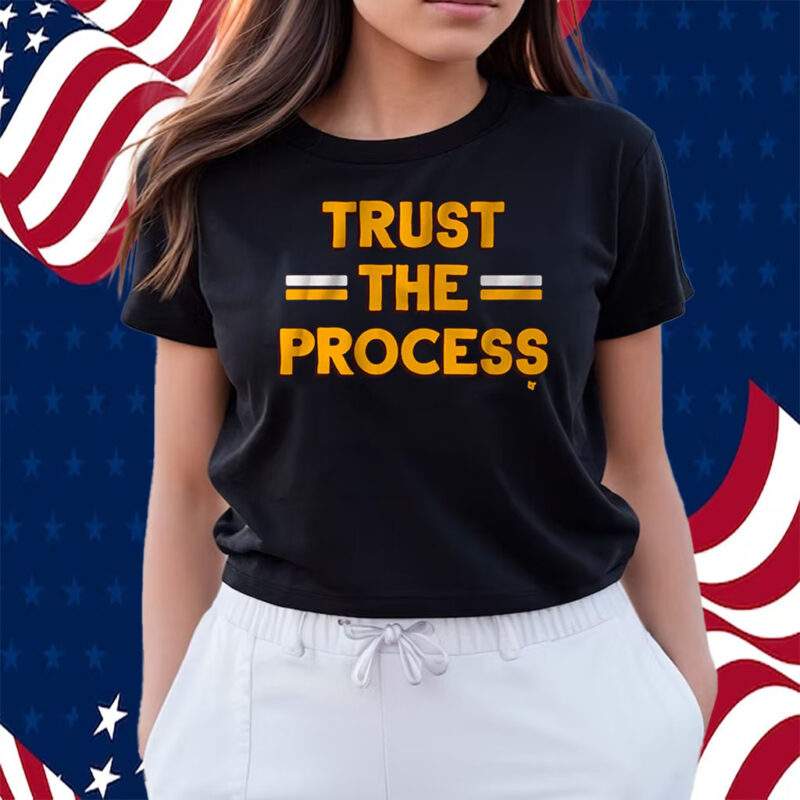 Trust the Process Shirts