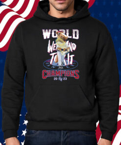 World Went And Took It Champions 2023 Texas Rangers T Shirt Hoodie