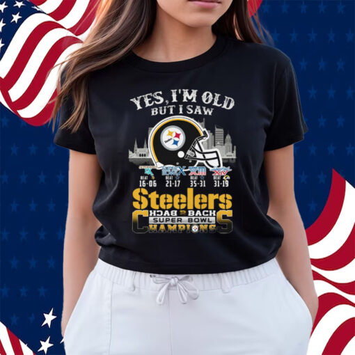 Yes I Am Old But I Saw Steelers Back 2 Back Superbowl Champions Shirts