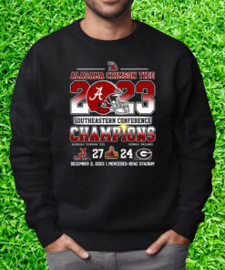 2023 Southeastern Conference Champions Alabama Crimson Tide 27 – 24 Georgia Bulldogs December 2 2023 Mercedes-Benz Stadium Shirt Sweatshirt