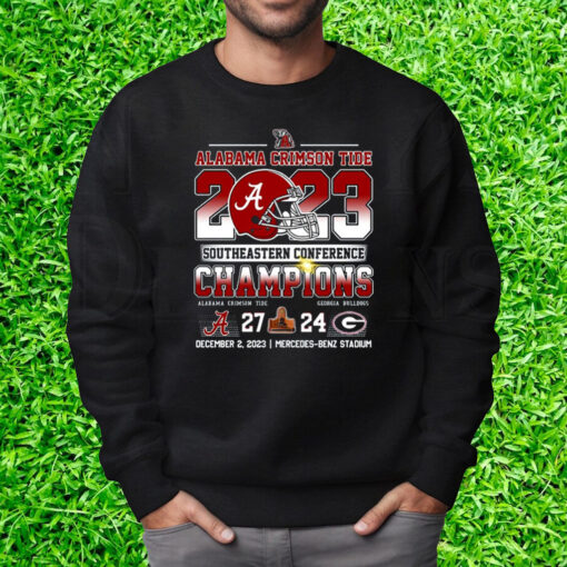 2023 Southeastern Conference Champions Alabama Crimson Tide 27 – 24 Georgia Bulldogs December 2 2023 Mercedes-Benz Stadium Shirt Sweatshirt