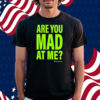 Adhd Love Are You Mad At Me Shirt